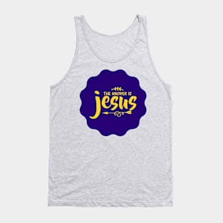 The Answer Is Jesus Tank Top